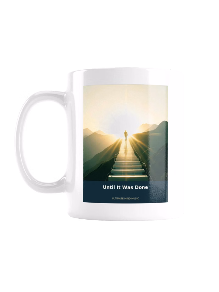Until It Was Done — Original Artwork Mug